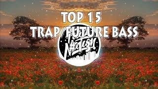 [Top 15] Trap/Future Bass Tracks #13 [September 2018]