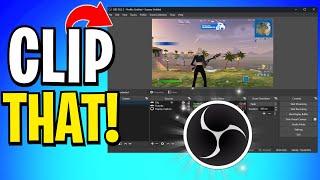 HOW TO CLIP WITH OBS STUDIO (Replay Buffer)