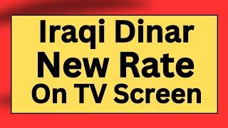 Iraqi Dinar New Rate Showing On TV Screen Iraqi Dinar News Today