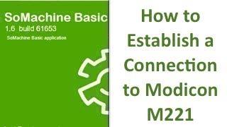 SoMachine Basic - How to Establish a Connection to Modicon M221