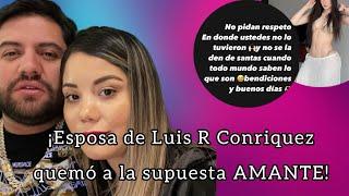 La esposa de Luis R Conriquez ¡quemó a la amante de su marido! 