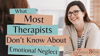 Emotional Neglect: What Most Therapists Don’t Know and How to Find One Who Does | Dr. Jonice Webb