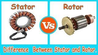 Stator and Rotor - Difference Between stator and Rotor
