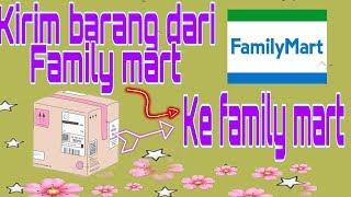 Kirim barang dari family ke family mart ongkir Nt60