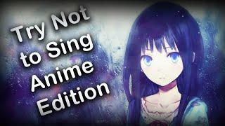 Try not to Sing (Anime Edition) Very Hard 90% Fail 2