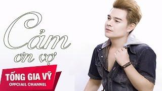 Cảm Ơn Vợ | Tống Gia Vỹ [OFFICIAL]