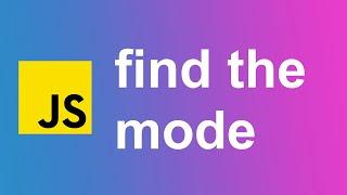 Find the MODE of an array | JavaScript Fundamentals