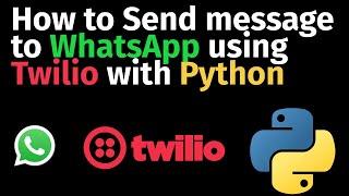 How to send WhatsApp message using Twilio with Python code