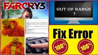 How To Fix Out of Range Issues In Far Cry 3,4,5 etc