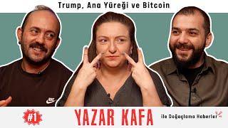 Trump, Ana Yüreği ve Bitcoin | Yazar Kafa #1