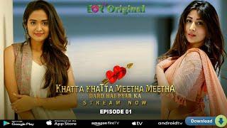 Khatta Khatta Meetha Meetha | Episode-1 | Streaming Now on EORTV App | Deepak Pandey Series