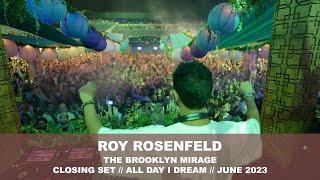 Roy Rosenfeld Closing Set at the Brooklyn Mirage [All Day I Dream]