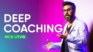 How to Use Deep Coaching To Help Clients | Rich Litvin