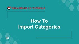 Ninja Tutorial - Import Categories