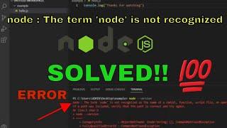 [SOLVED] node :  The term node is not recognized as the name of a cmdlet, function, script file