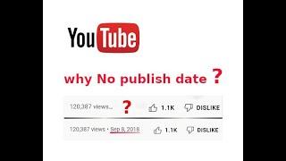 I can't see the publish/upload date on youtube videos?