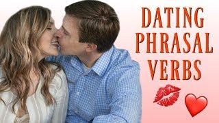 Helpful Dating Phrasal Verbs about Love & Relationships 
