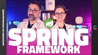 Spring Framework (O Salvador do Java) //  Dicionário do Programador