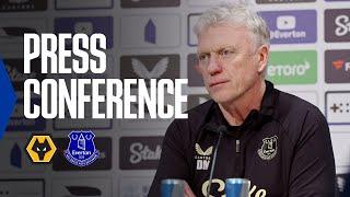 WOLVES V EVERTON | David Moyes' Premier League press conference