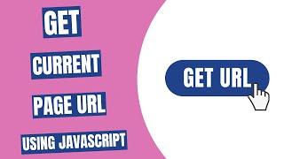 Get Current Page URL using JavaScript