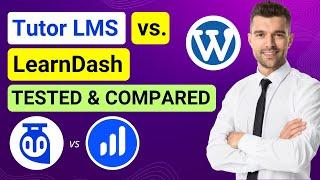 Tutor LMS vs LearnDash - Which is Best? | LearnDash vs Tutor LMS Comparison | Detailed Review