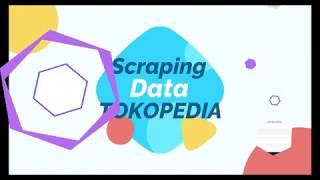 Tutorial Cara Mudah Scrape Data Tokopedia Gratis 2021