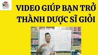 BẠN SẼ TRỞ THÀNH DƯỢC SĨ "GIỎI " TRONG MẮT KHÁCH HÀNG SAU KHI XEM CLIP NÀY