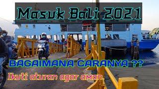 Cara masuk pulau Bali dari pelabuhan Ketapang Banyuwangi 2021