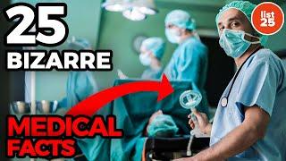 25 Bizarre Medical Facts