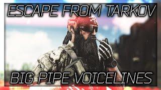 Escape From Tarkov - Big Pipe All Voice Lines