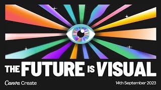 Highlights from Canva Create 2022: The Future is Visual
