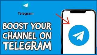 How to Boost Your Channel on Telegram? Enhancing Your Telegram Channel 2024