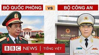 BỘ QUỐC PHÒNG VS BỘ CÔNG AN: CÁN CÂN QUYỀN LỰC CHÍNH TRỊ