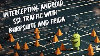 Intercepting Android App Traffic with BurpSuite