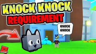 TIP! YOU NEED THIS BEFORE 'KNOCK KNOCK' WILL WORK! | POGCAT | Pet Simulator X