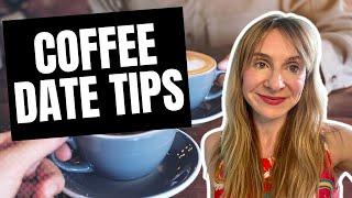 How to Have a Great Coffee Date | 5 Proven Tips from a Women!