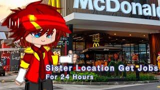 [FNaF] Sister Location Get Jobs For 24 Hours || Original? || My AU ||
