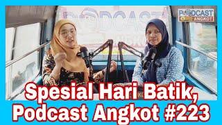 Spesial Hari Batik, Podcast Angkot #223