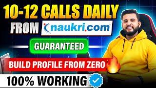 HOW TO GET INTERVIEW CALLS FROM NAUKRI.COM | I GOT 10-12 CALLS DAILY NAUKRI.COM | BUILD FROM SCRATCH