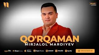 Mirjalol Mardiyev - Qo'rqaman (audio 2023)