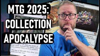 MTG 2025: The Collection Apocalypse Is Coming.