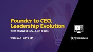 Scale-Up Series: Founder to CEO, Leadership Evolution - Webinar