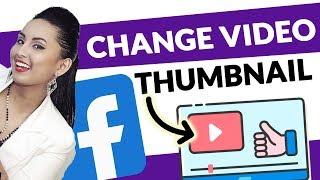 How to Change a Facebook Video Thumbnail 2020