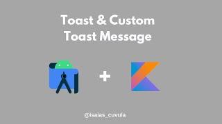 Toast and Custom Toast Message in Kotlin