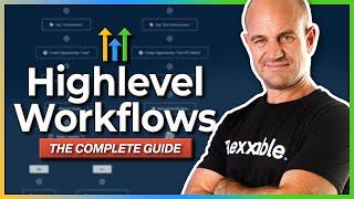 The COMPLETE Guide To Go High Level Workflows! 