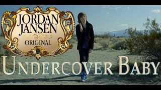 Undercover Baby - Original Song - Jordan Jansen