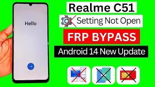 Realme C51 Frp Bypass Android 14 | Setting Not Open  | Realme C51 Google Account Bypass Without Pc