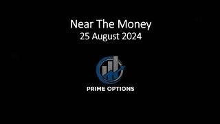 Near The Money, Aug 25th, 2024: New High?