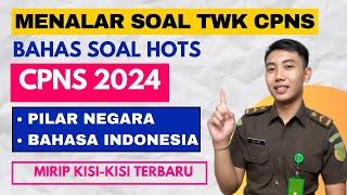 Bocoran Soal TWK CPNS Kisi-kisi Terbaru Persiapan Tes CPNS 2024 | TWK HOTS Full Penalaran