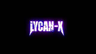 LYCAN-X- One Wolf Army